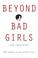 Cover of: Beyond Bad Girls