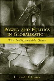 Cover of: Power and Politics in Globalization: The Indispensable State