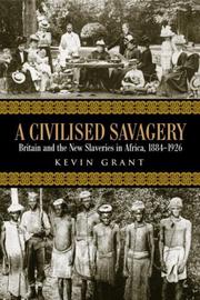 Cover of: A civilised savagery by Kevin Grant