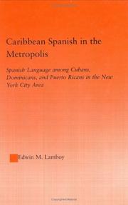Cover of: Caribbean Spanish in the metropolis: Spanish language among Cubans, Dominicans, and Puerto Ricans in the New York City area