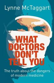 Cover of: What Doctors Don't Tell You by Lynne McTaggart