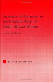Cover of: Strategies of resistance in the dramatic texts of North African women: a body of words