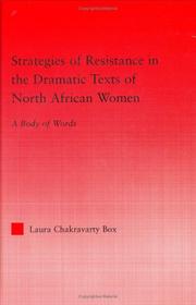 Cover of: Strategies of Resistance in the Dramatic Texts of North African Women by Laura Chakravarty Box, Laura Chakravarty  Box, Laura Chakravarty  Box