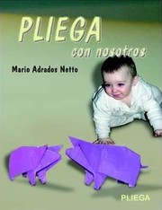 Cover of: Pliega con nosotros: Papiroflexia