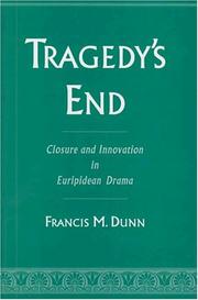 Cover of: Tragedy's end: closure and innovation in Euripidean drama