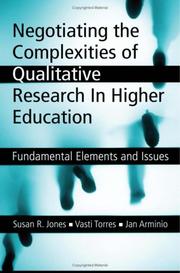 Cover of: Negotiating the complexities of qualitative research in higher education by Susan R. Jones