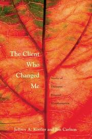 Cover of: The Client Who Changed Me by Jeffrey A. Kottler, Jon Carlson