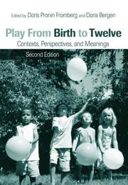 Cover of: Play From Birth to Twelve, Second Edition: Contexts, Perspectives, and Meaning