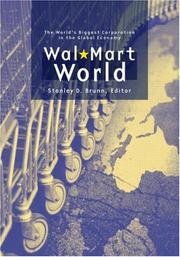 Cover of: Wal-Mart World: The World's Biggest Corporation in the Global Economy