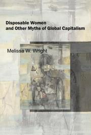 Cover of: Disposable Women and Other Myths of Global Capitalism by Melissa W. Wright