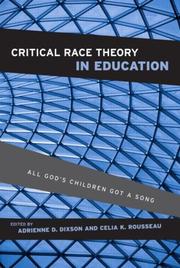 Cover of: Critical Race Theory in Education by Adrienne D. Dixson, Celia K. Rousseau, Adrienne D. Dixson, Celia K. Rousseau