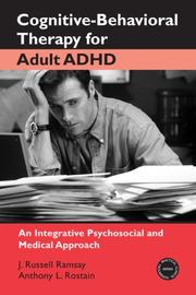 Cover of: Cognitive Behavioral Therapy for Adult ADHD by J. Russell Ramsay, Anthony L. Rostain