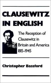 Cover of: Clausewitz in English: the reception of Clausewitz in Britain and America, 1815-1945