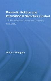 Cover of: Domestic Politics and International Narcotics Control: U.S. Relations with Mexico and Colombia, 1989-2000 (Studies in International Relations)