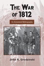 Cover of: The War of 1812: An Annotated Bibliography (Routledge Research Guides to American Military Studies)