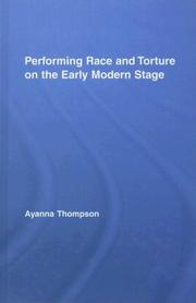 Cover of: Performing Race and Torture on the Early Modern Stage | Ayanna Thompson