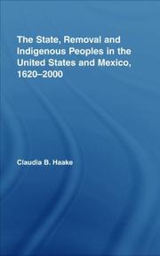 Cover of: The State, Removal and Indigenous Peoples in the United States and Mexico, 1620-2000 (Indigenous Peoples and Politics)