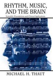 Cover of: Rhythm, Music, and the Brain: Scientific Foundations and Clinical Applications