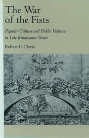 Cover of: The war of the fists: popular culture and public violence in late Renaissance Venice