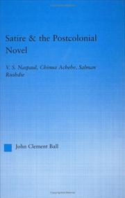 Cover of: Satire & the postcolonial novel: V. S. Naipaul, Chinua Achebe, Salman Rushdie