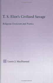 T.S. Eliot's civilized savage by Laurie J. MacDiarmid