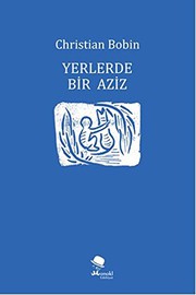 Cover of: Yerlerde Bir Aziz by Christian Bobin
