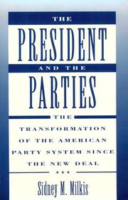 Cover of: The president and the parties by Sidney M. Milkis