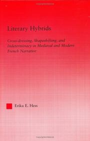 Cover of: Literary hybrids: cross-dressing, shapeshifting, and indeterminacy in medieval and modern French narrative