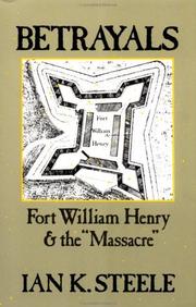 Cover of: Betrayals: Fort William Henry and the Massacre