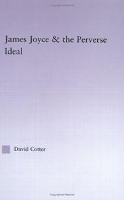 James Joyce & the perverse ideal by David Cotter