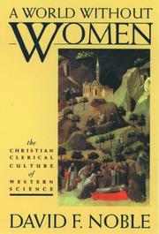 Cover of: A World Without Women: The Christian Clerical Culture of Western Science