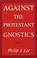 Cover of: Against the Protestant Gnostics
