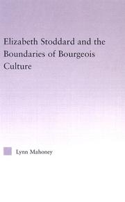 Cover of: Elizabeth Stoddard and the boundaries of bourgeois culture by Lynn Mahoney