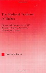 Cover of: The medieval tradition of Thebes: history and narrative in the OF Roman de Thèbes, Boccaccio, Chaucer, and Lydgate
