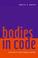 Cover of: Bodies in Code