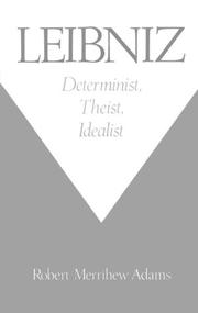 Cover of: Leibniz: determinist, theist, idealist