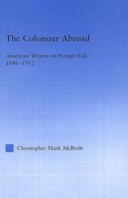 Cover of: The colonizer abroad: American writers on foreign soil, 1846-1912