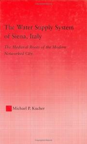 The water supply system of Siena, Italy by Michael P. Kucher
