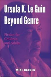 Cover of: Ursula K. Le Guin beyond genre: fiction for children and adults