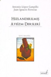 Cover of: Hizlandirilmis Ateizm Dersleri by Juan Ignacio Ferreras