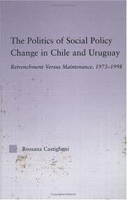 Cover of: The politics of social policy change in Chile and Uruguay: retrenchment versus maintenance, 1973-1998