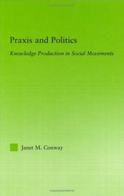 Cover of: Praxis and politics: knowledge production in social movements