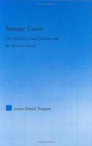 Cover of: Strange Cases: The Medical Case History and the British Novel (Literary Criticism and Cultural Theory)