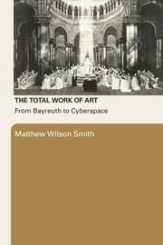 Cover of: The Total Work Of Art: From Bayreuth to Cyberspace