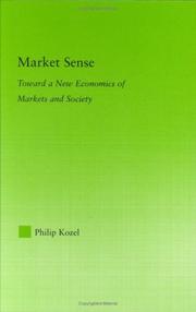 Cover of: Market sense: toward a new economics of markets and society