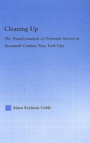 Cover of: Cleaning up: the transformation of domestic service in twentieth century New York