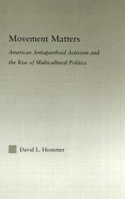 Cover of: Movement Matters: American Antiapartheid Activism and the Rise of Multicultural Politics (Studies in African American History and Culture)