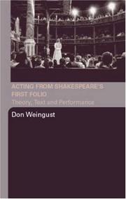Cover of: Acting From Shakespeare's First Folio by Don Weingust
