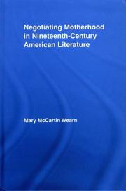 Cover of: Negotiating Motherhood in Nineteenth-Century American Literature (Studies in American Popular History and Culture)