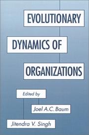 Cover of: Evolutionary dynamics of organizations by edited by Joel A.C. Baum, Jitendra V. Singh.